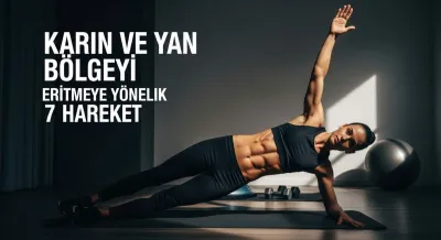 Merkez Bölgesini Güçlendiren ve Formda Tutan 7 Etkili Hareket