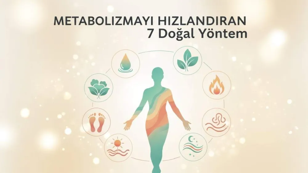 Metabolizmayı Hızlandıran 7 Doğal Yöntem