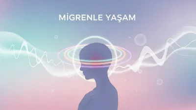 Migrenle Yaşam: 7 Kolay Öneriyle Konforu Artırın! ✨