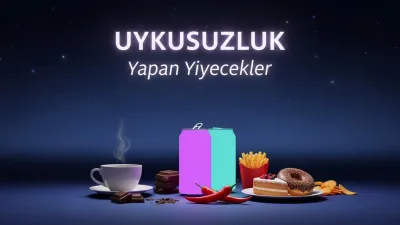 Uyku Kaçıran Yiyecekler: Gece Rahat Uyumak İçin Ne Yapmalı?